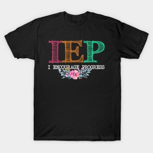 IEP I Encourage Progress Special Education Teacher T-Shirt